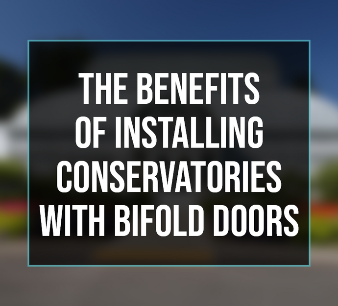 The Benefits of Installing conservatories with bifold doors