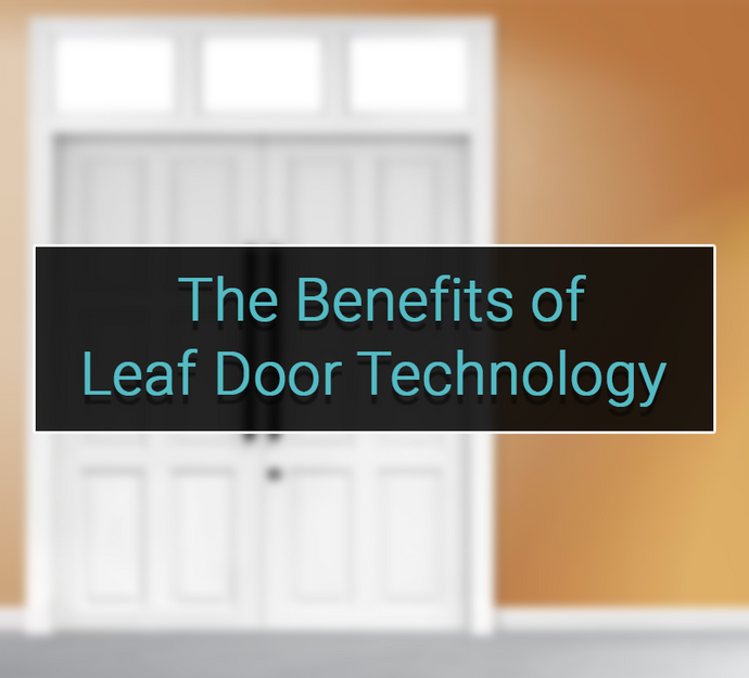 The Benefits of Leaf Door Technology