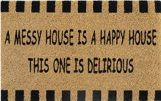 Doormat 60cm x 40cm - 'A Messy House Is A Happy House, This One Is Delirious' - Best4Trade-Retail Garden watering