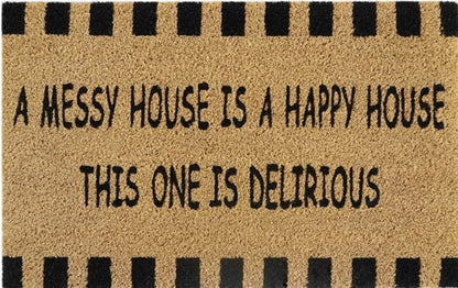 Doormat 60cm x 40cm - 'A Messy House Is A Happy House, This One Is Delirious' - Best4Trade-Retail Garden watering