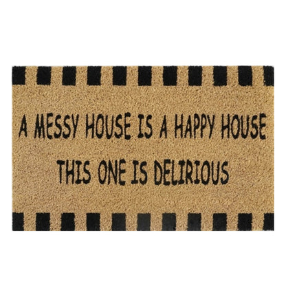 Doormat 60cm x 40cm - 'A Messy House Is A Happy House, This One Is Delirious' - Best4Trade-Retail Garden watering