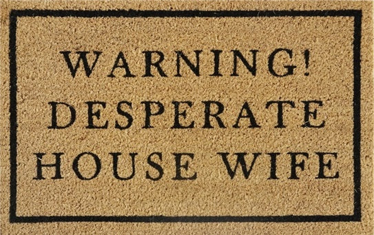 Doormat 60cm x 40cm - 'Warning! Desperate House Wife' - Best4Trade-Retail Garden watering