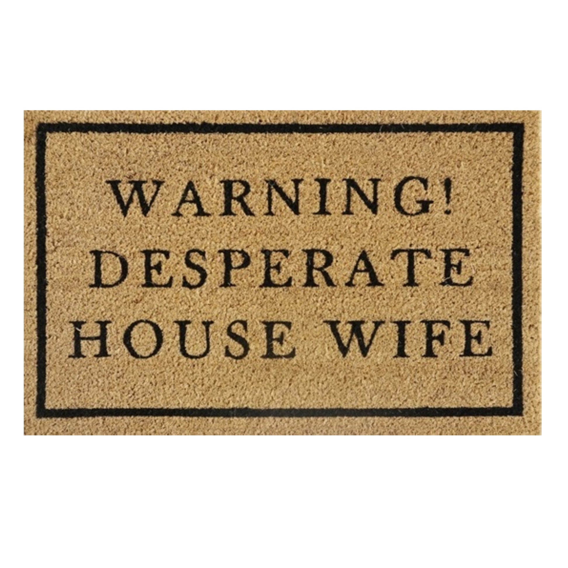 Doormat 60cm x 40cm - 'Warning! Desperate House Wife' - Best4Trade-Retail Garden watering