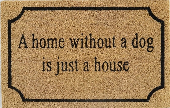 Doormat 60cm x 40cm - 'A Home Without A Dog Is Just A House' - Best4Trade-Retail Garden watering