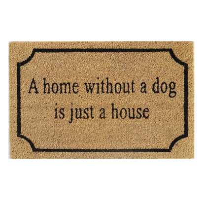 Doormat 60cm x 40cm - 'A Home Without A Dog Is Just A House' - Best4Trade-Retail Garden watering