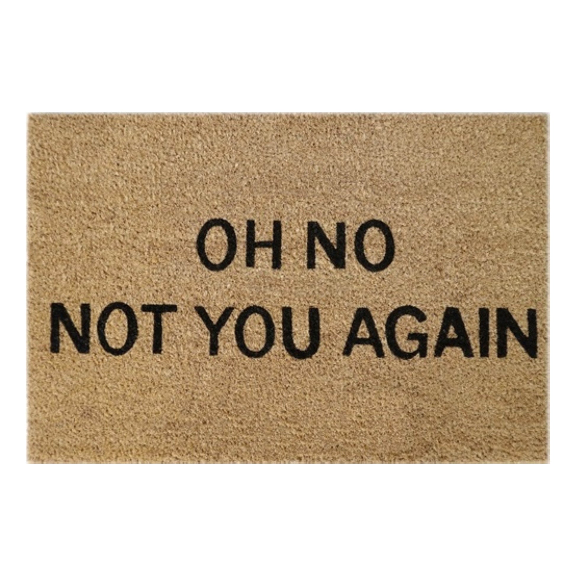 Doormat 60cm x 40cm - 'Oh No! Not You Again' - Best4Trade-Retail Garden watering