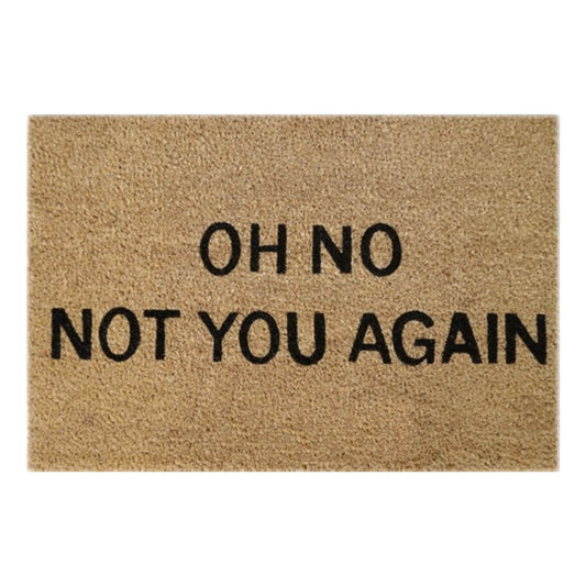 Doormat 60cm x 40cm - 'Oh No! Not You Again' - Best4Trade-Retail Garden watering