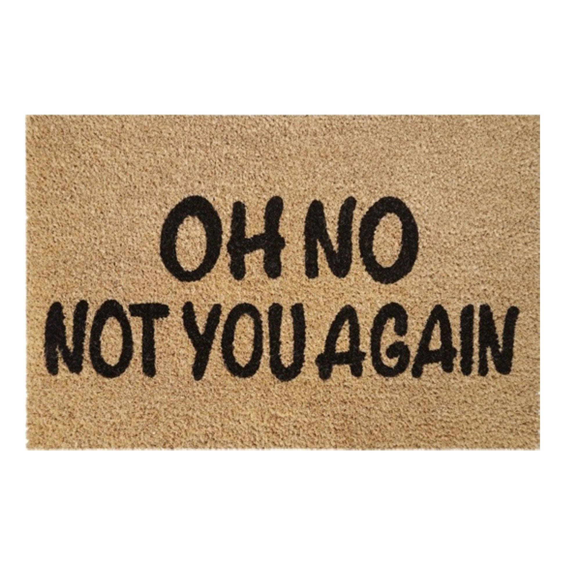 Doormat 60cm x 40cm - 'Oh No Not You Again' - Best4Trade-Retail Garden watering